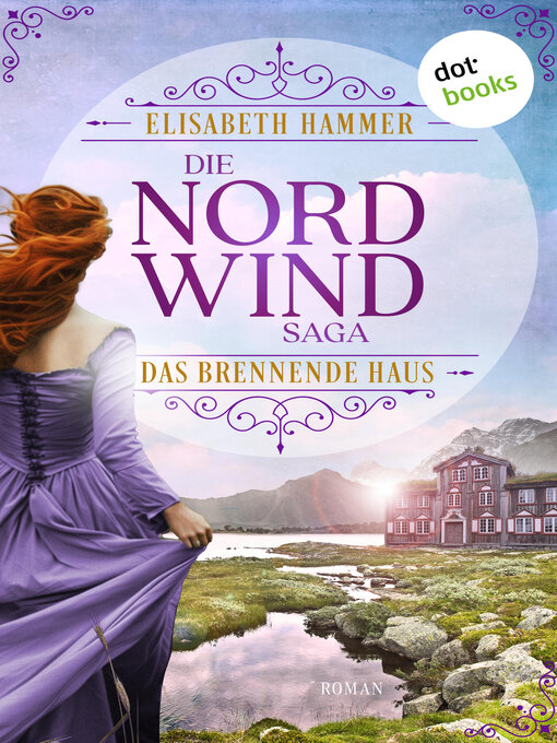 Title details for Die Nordwind-Saga – Das brennende Haus by Elisabeth Hammer - Available